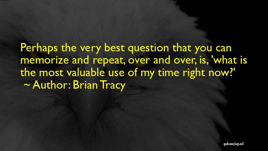 Valuable Time Quotes By Brian Tracy