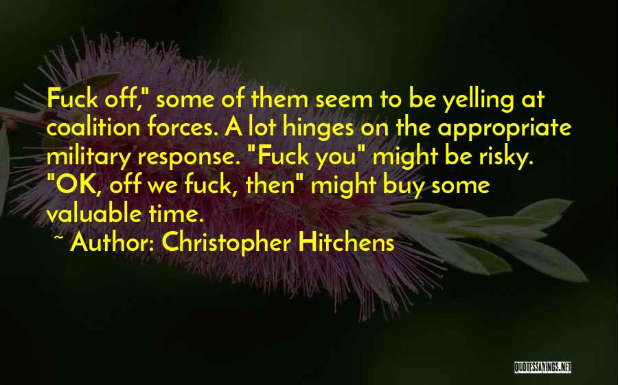 Valuable Time Quotes By Christopher Hitchens