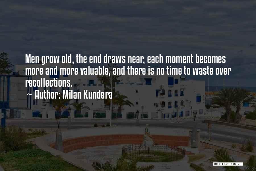 Valuable Time Quotes By Milan Kundera