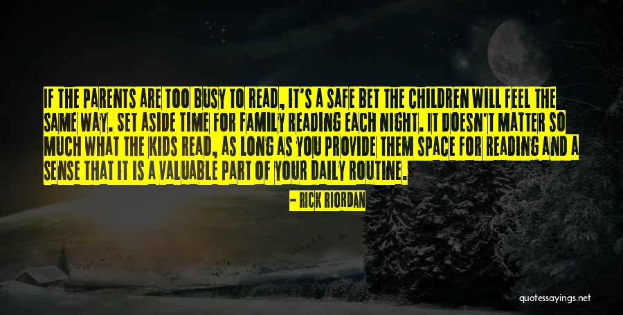 Valuable Time With Family Quotes By Rick Riordan Valuable Time With Family Quotes By Rick Riordan