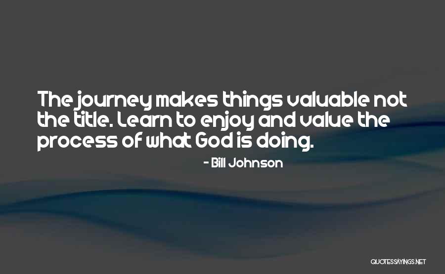 Valuable To God Quotes By Bill Johnson Valuable To God Quotes By Bill Johnson