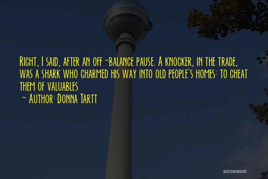 Valuables Quotes By Donna Tartt