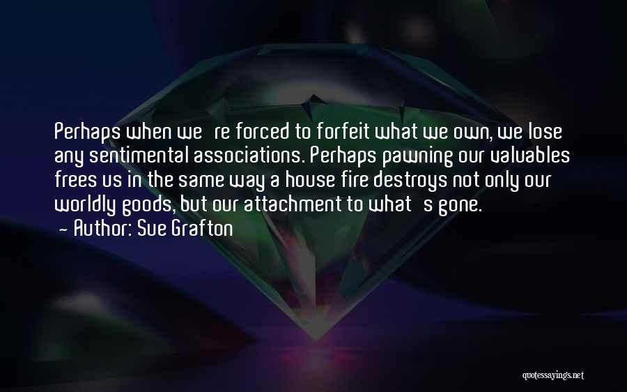 Valuables Quotes By Sue Grafton