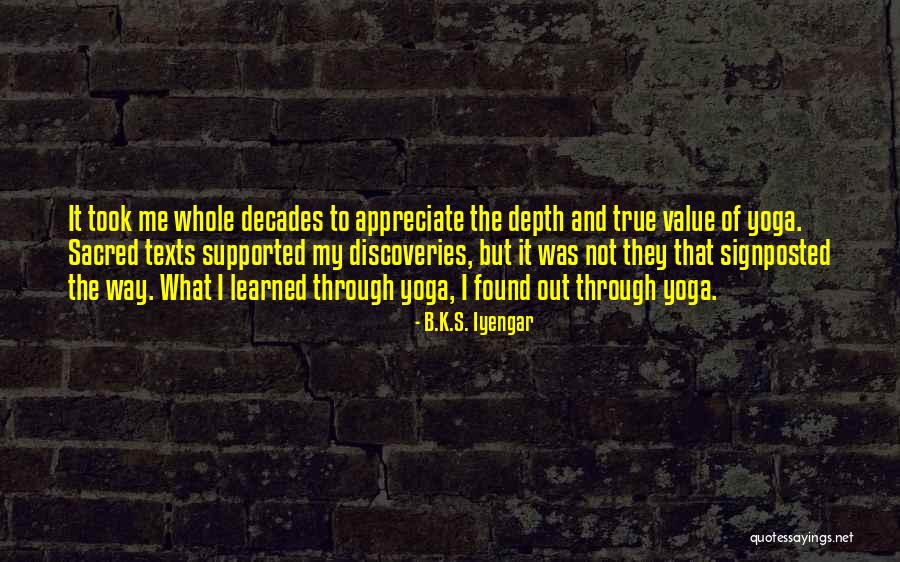 Value And Appreciate Quotes By B.K.S. Iyengar Value And Appreciate Quotes By B.K.S. Iyengar