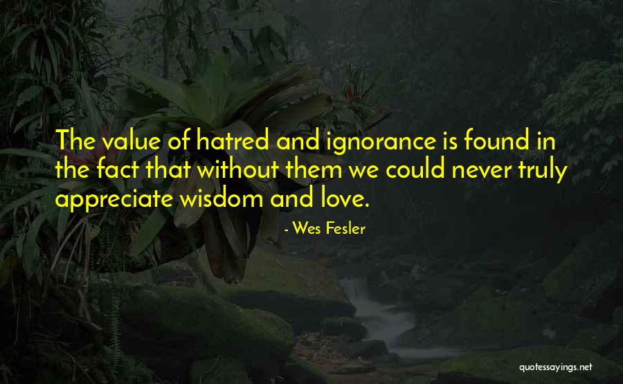 Value And Appreciate Quotes By Wes Fesler Value And Appreciate Quotes By Wes Fesler