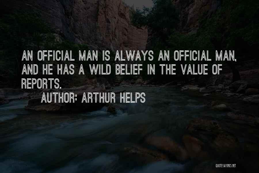 Value And Belief Quotes By Arthur Helps