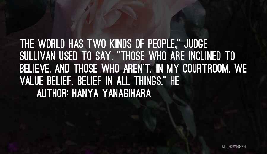 Value And Belief Quotes By Hanya Yanagihara