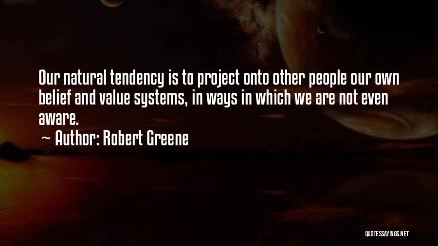 Value And Belief Quotes By Robert Greene