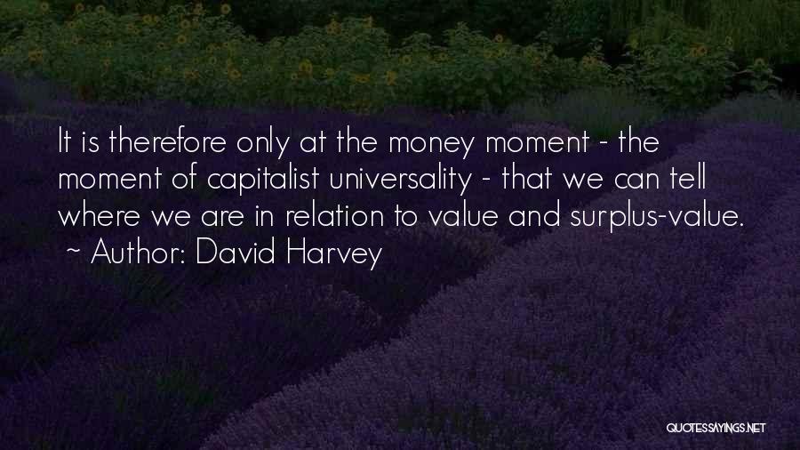 Value And Money Quotes By David Harvey