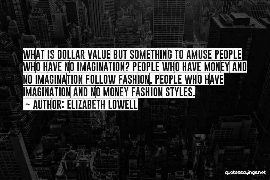 Value And Money Quotes By Elizabeth Lowell