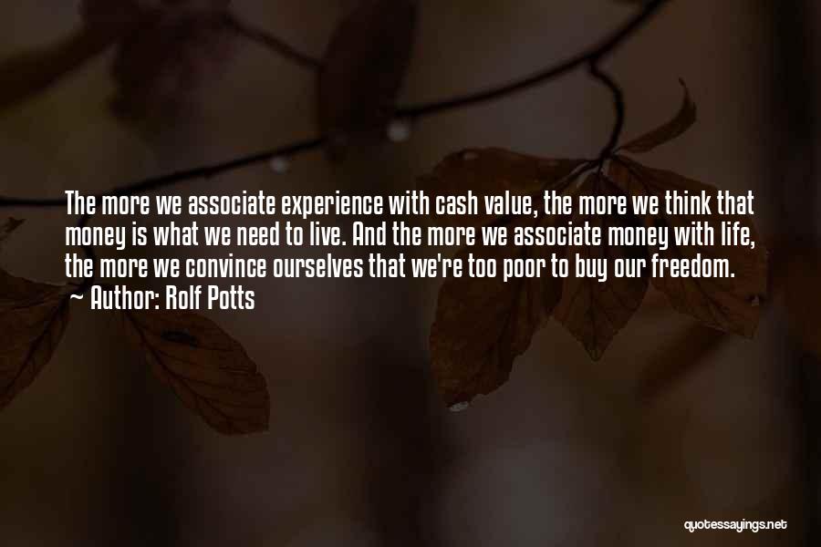 Value And Money Quotes By Rolf Potts