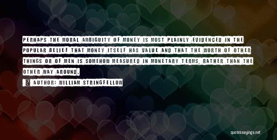 Value And Money Quotes By William Stringfellow