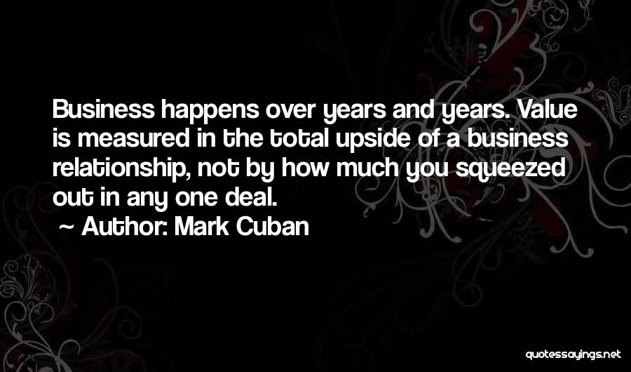 Value And Relationship Quotes By Mark Cuban