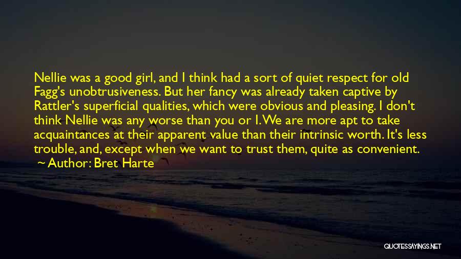 Value And Respect Quotes By Bret Harte