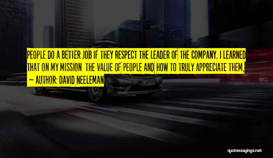 Value And Respect Quotes By David Neeleman