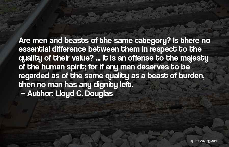 Value And Respect Quotes By Lloyd C. Douglas