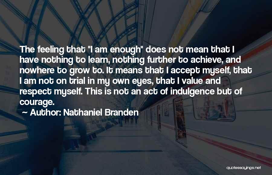 Value And Respect Quotes By Nathaniel Branden