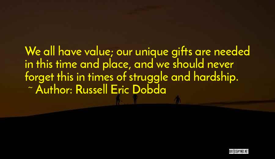 Value And Struggle Quotes By Russell Eric Dobda