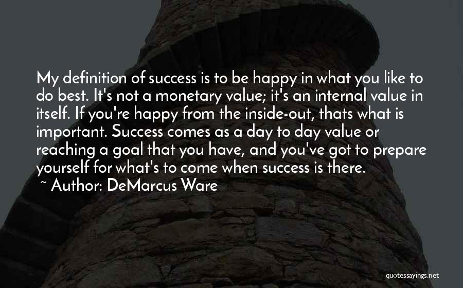 Value And Success Quotes By DeMarcus Ware