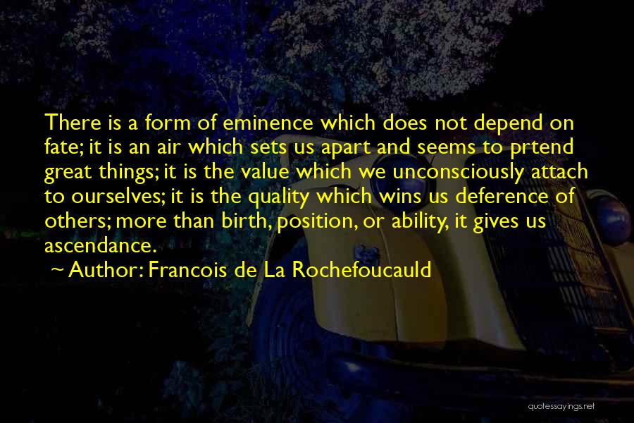 Value And Success Quotes By Francois De La Rochefoucauld