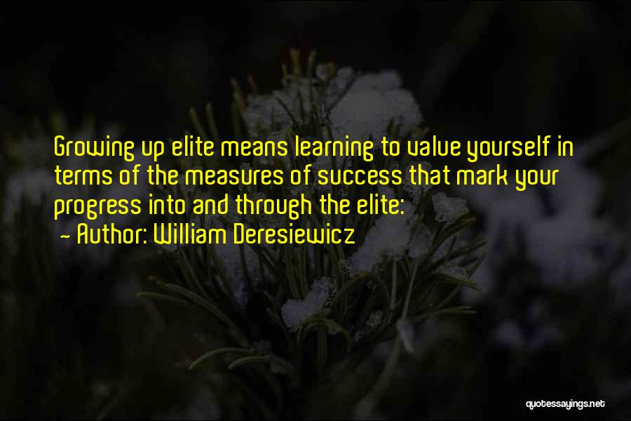 Value And Success Quotes By William Deresiewicz