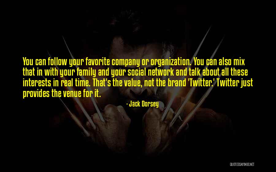 Value Family Time Quotes By Jack Dorsey