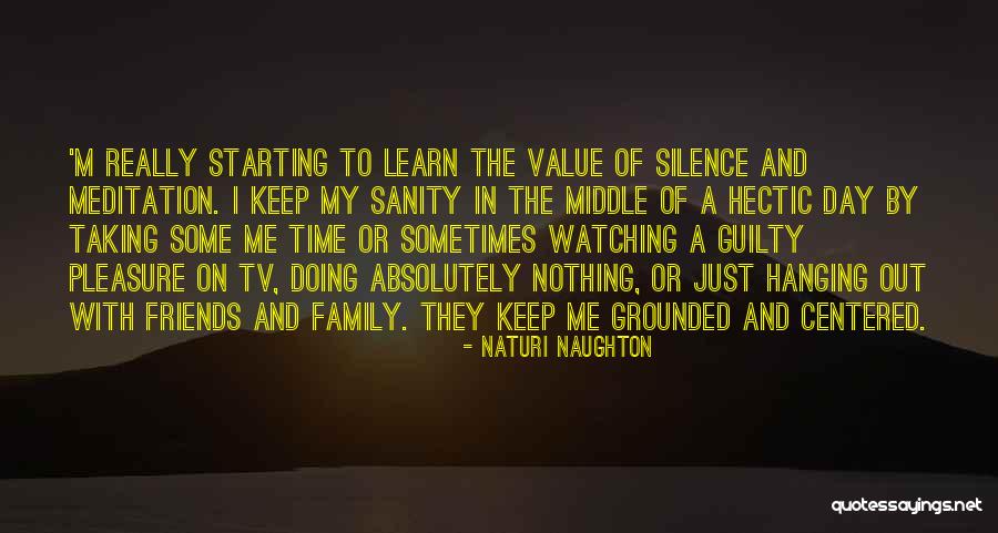 Value Family Time Quotes By Naturi Naughton