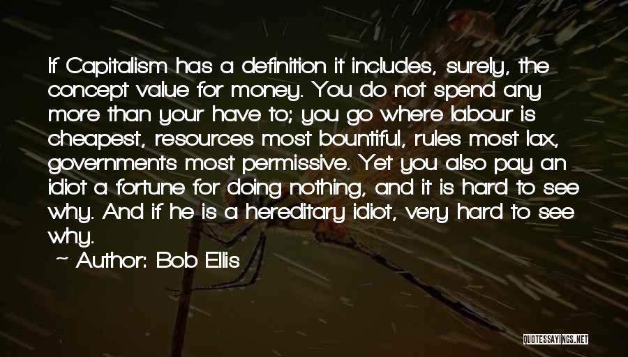 Value For Your Money Quotes By Bob Ellis