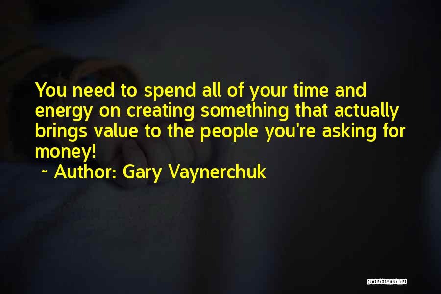 Value For Your Money Quotes By Gary Vaynerchuk