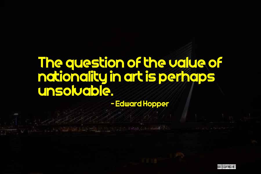 Value In Art Quotes By Edward Hopper Value In Art Quotes By Edward Hopper