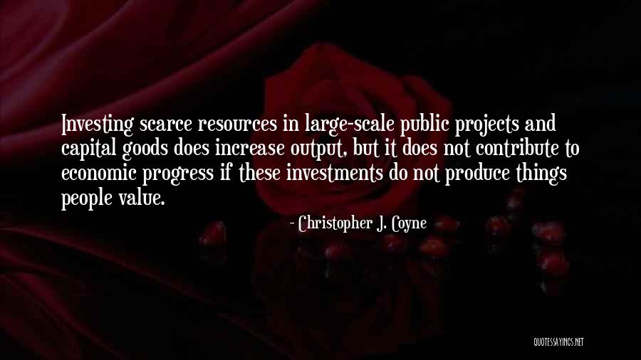 Value Investing Quotes By Christopher J. Coyne Value Investing Quotes By Christopher J. Coyne