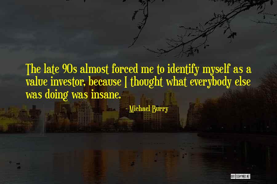 Value Investors Quotes By Michael Burry Value Investors Quotes By Michael Burry