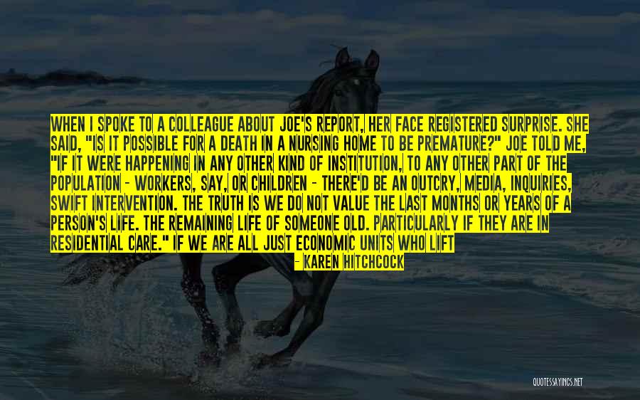 Value Life Death Quotes By Karen Hitchcock Value Life Death Quotes By Karen Hitchcock