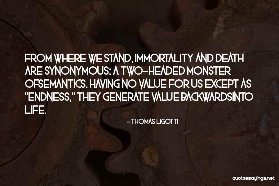 Value Life Death Quotes By Thomas Ligotti Value Life Death Quotes By Thomas Ligotti