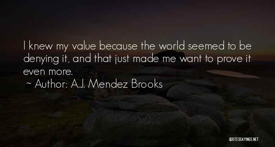 Value My Worth Quotes By A.J. Mendez Brooks