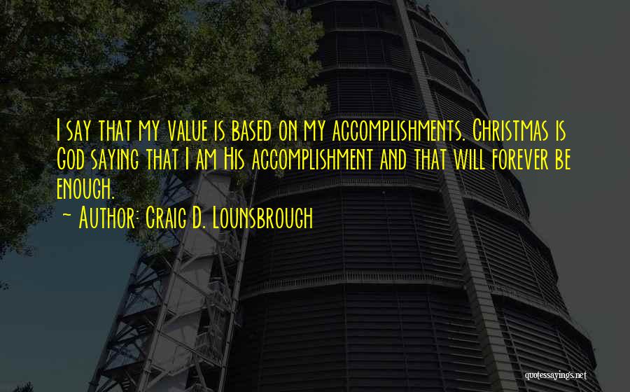 Value My Worth Quotes By Craig D. Lounsbrough
