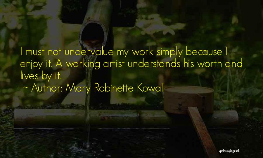 Value My Worth Quotes By Mary Robinette Kowal