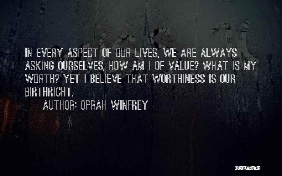 Value My Worth Quotes By Oprah Winfrey