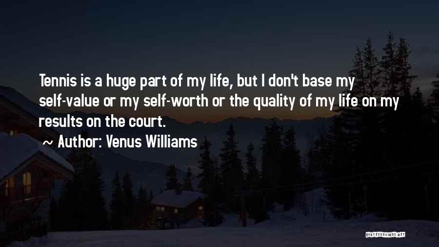 Value My Worth Quotes By Venus Williams