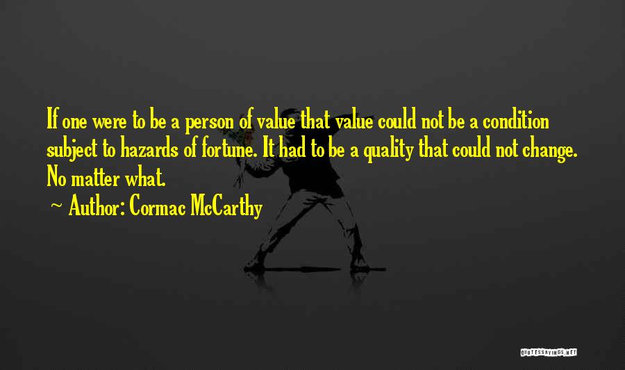 Value Of A Person Quotes By Cormac McCarthy