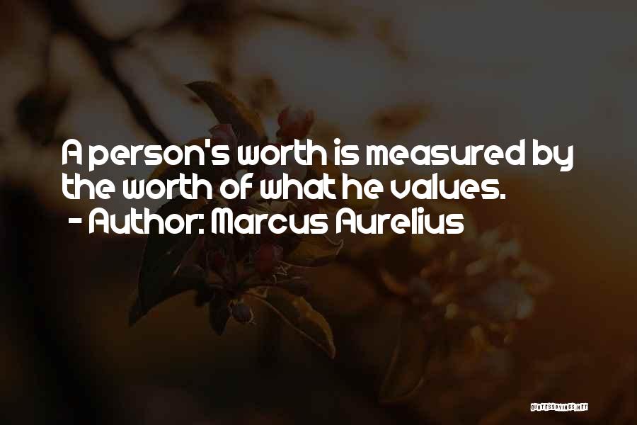 Value Of A Person Quotes By Marcus Aurelius