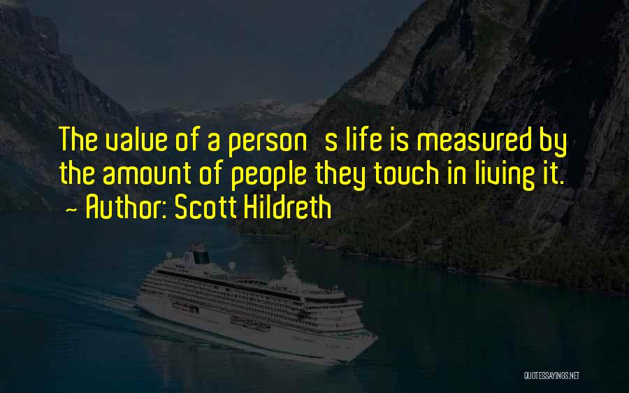 Value Of A Person Quotes By Scott Hildreth
