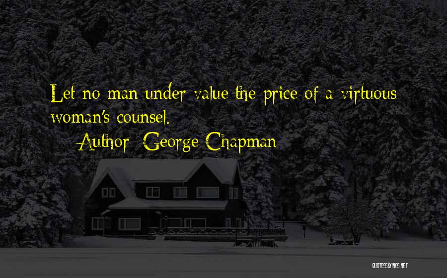 Value Of A Woman Quotes By George Chapman