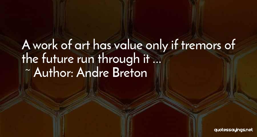 Value Of Art Quotes By Andre Breton