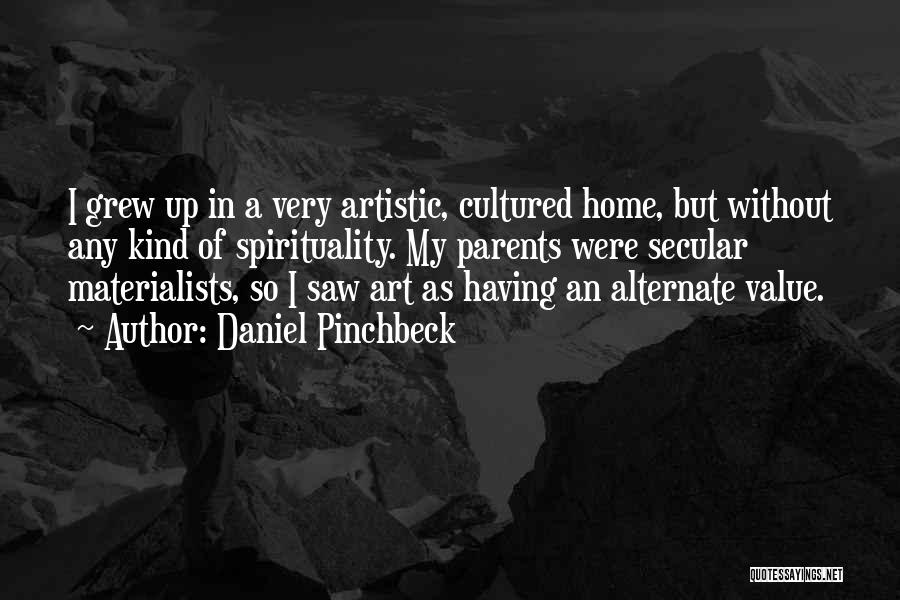 Value Of Art Quotes By Daniel Pinchbeck