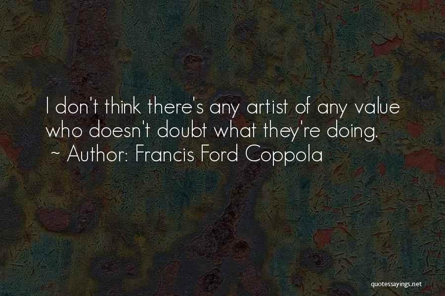 Value Of Art Quotes By Francis Ford Coppola