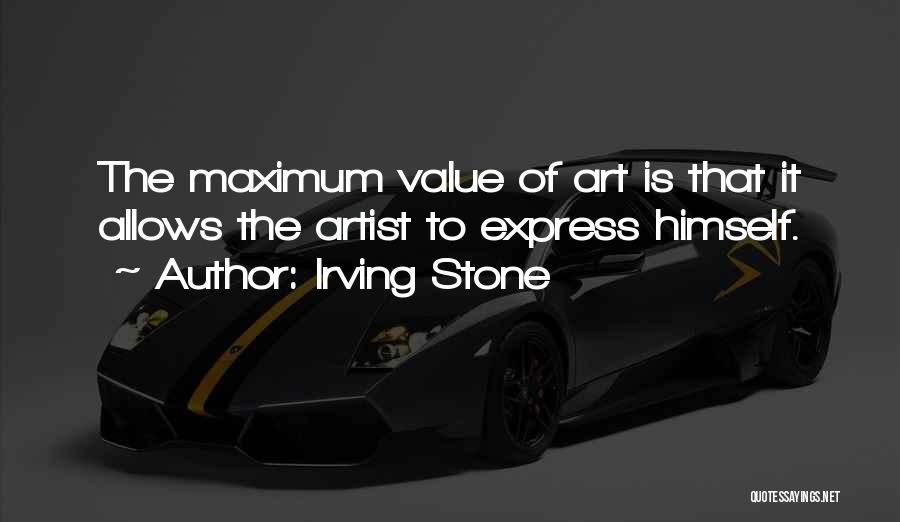 Value Of Art Quotes By Irving Stone