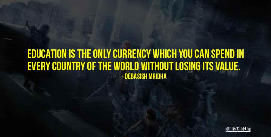 Value Of Education Quotes By Debasish Mridha Value Of Education Quotes By Debasish Mridha