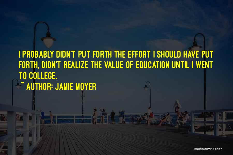 Value Of Education Quotes By Jamie Moyer