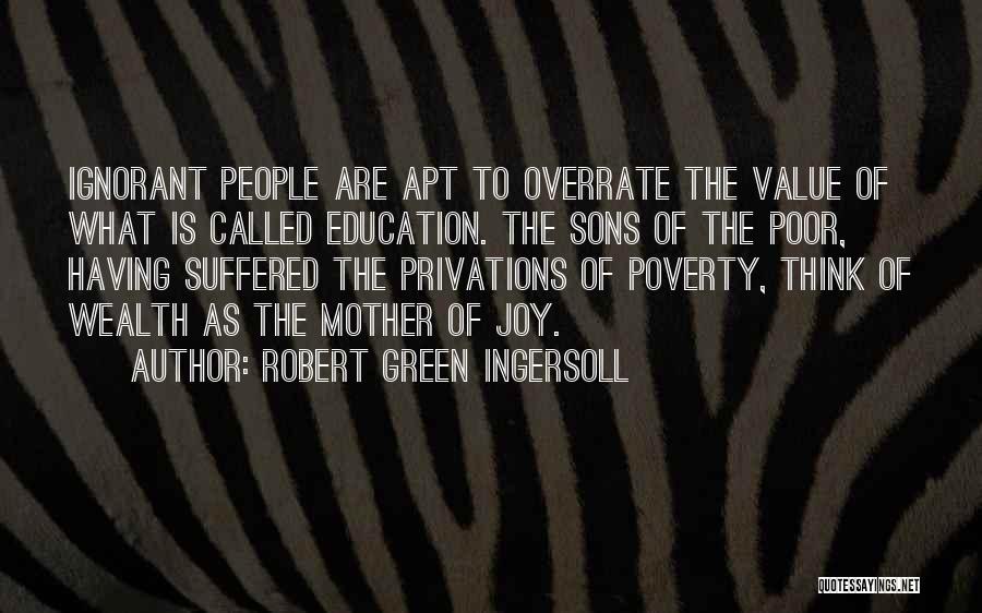 Value Of Education Quotes By Robert Green Ingersoll
